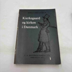 Niels Thulstrup: Kierkegaard og Kirken i Danmark