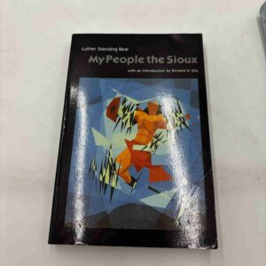 Luther Standing Bear: My People the Sioux