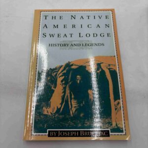 Joseph Bruchac: the Native American Sweat Lodge - history and legends