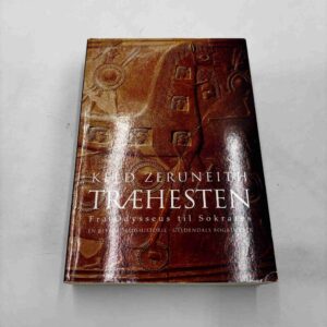 Keld Zeruneith: Træhesten - fra Odysseus til Sokrates