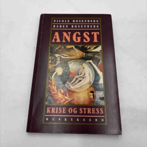 Nicole Rosenberg og Raben Rosenberg: Angst - krise og stress