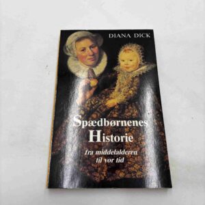 Diana Dick: Spædbørnenes historie
