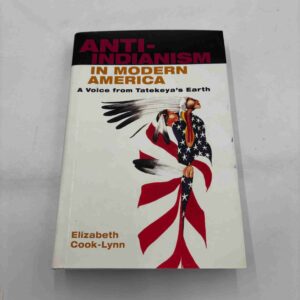 Elizabeth Cook-Lynn: Anti-indianism - in moderne America