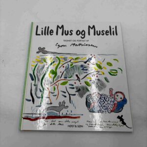 Egon Matthiesen: Lille Mus og Muselil