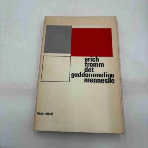 Erich Fromm: Det guddommelige mennesker