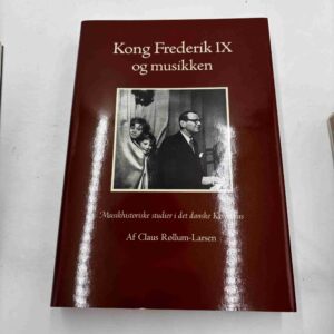 Claus Røllum-Larsen: Kong Frederik IX og musikken