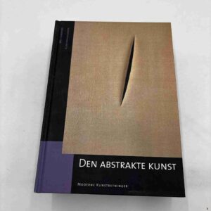 Den abstrakte kunst - Moderne Kunstretninger