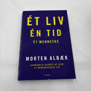 Morten Albæk: Ét liv - én tid - ét menneske