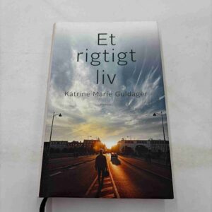 Katrine Marie Guldager: Et rigtigt liv - roman
