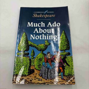 Shakespeare: Much ado about nothing