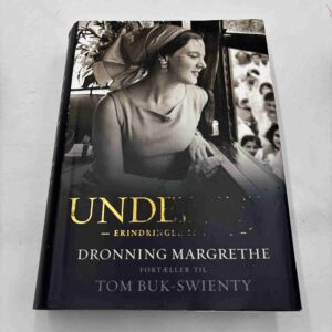 Tom Buk-Swienty: Undervejs - erindringsglimt - Dronning Margrethe