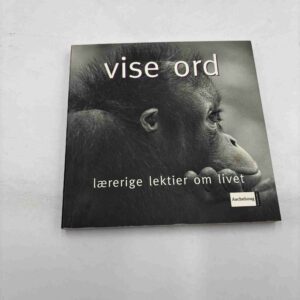 Vise ord - lærerige lektier om livet