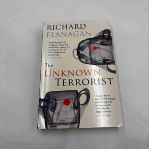 Richard Flanagan: The Unknown Terrorist