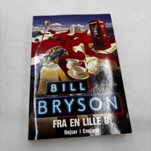 Bill Bryson: Fra en lille Ø - rejser i England