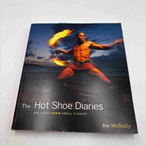 Joe McNally: The Hot Shoe Diaries - big light from small flashes