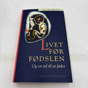 Peter W. Nathanielsz: Livet før fødslen - og en tid til at fødes