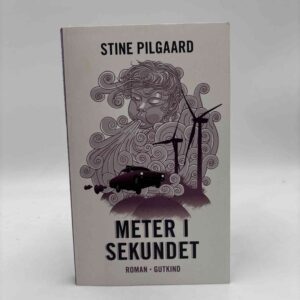 Stine Pilgaard: Meter i sekundet - roman