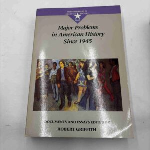 Robert Griffith: Major Problems in American History Since 1945