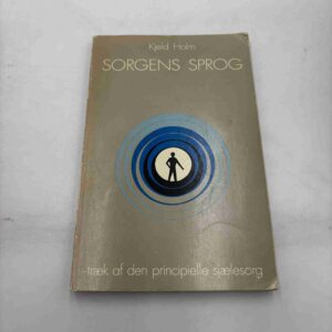 Kjeld Holm: Sorgens sprog - træk af den principelle sjælesorg
