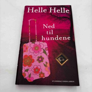 Helle Helle: Ned til hundene