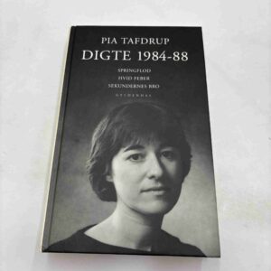 Pia Tafdrup: Digte 1984-88