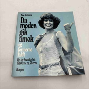 Lise Johnsen: Da moden gik amok og formerne faldt
