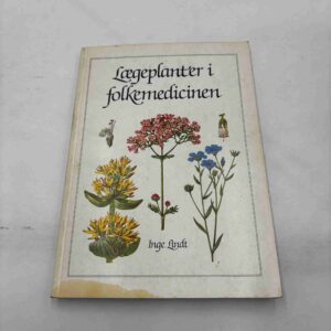 Inge Lindt: Lægeplanter i folkemedicinen