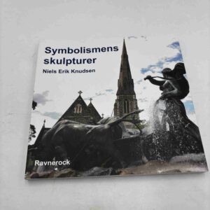 Niels Erik Knudsen: Symbolismens skulpturer