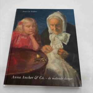 Anne Lie Stokbro: Anna Ancher og co - de malende damer