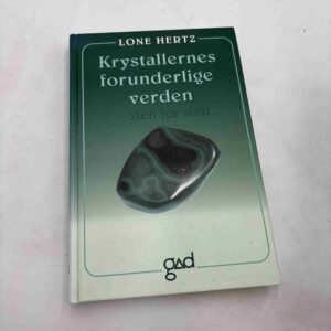 Lone Hertz: Krystallernes forunderlige verden - sten for sten