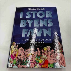 Nikoline Werdelin: I storbyens favn - Homo Metropolis 1995-1999