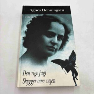 Agnes Henningsen: Den rige fugl - Skygger over vejen