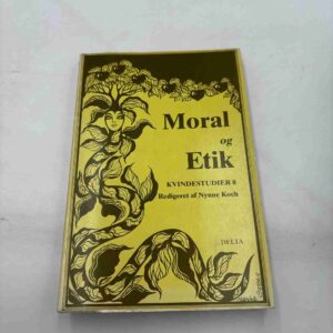 Nynne Koch (red.): Moral og etik - Kvindestudier 8