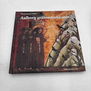 Stig Bergmann Møller: Aalborg gråbrødrekloster