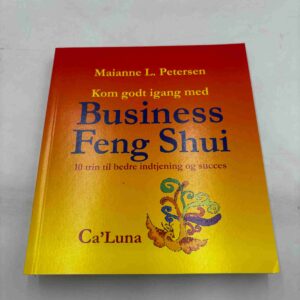 Marianne L. Petersen: Kom godt i gang med Business Feng Shui