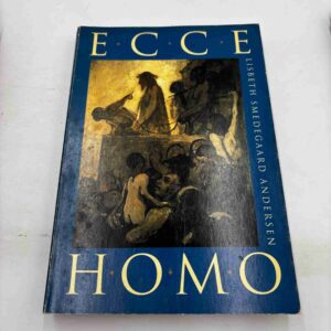 Lisbeth Smedegaard Andersen: Ecco Homo (dansk)