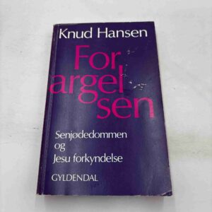 Knud Hansen: Forargelsen - senjødedommen og Jesu forkyndelse