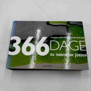 Yann Arthur Bertrand: 366 dage - og tanker om jorden