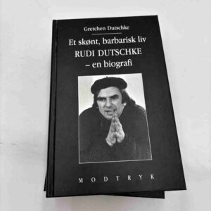 Gretchen Dutschke: En skønt, barbarisk liv - Rudi Dutschke - en biografi