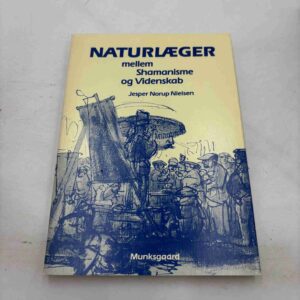 Jesper Norup Nielsen: Naturlæger - mellem shamanisme og videnskab