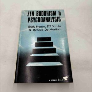 Eric Fromm: Zen buddhism and psychoanalysis