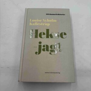 Louise Nyholm Kallestrup: Heksejagt (100 Danmarkshistorier)