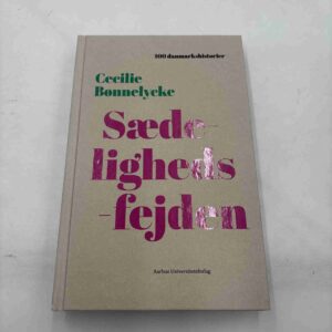 Cecilie Bønnelycke: Sædelighedsfejden (100 Danmarkshistorier)