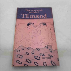 Digte om mænds kærlighed - til mænd