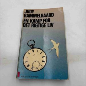 Judy Gammelgaard: En kamp for det rigtige liv