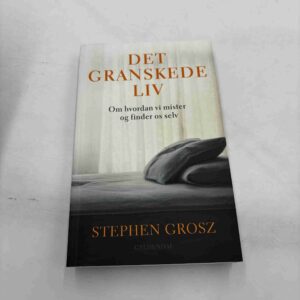 Stephen Grosz: Det granskede liv