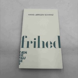 Hans-Jørgen Schanz: Frihed (Tænkepauser)