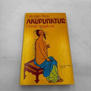 Georges Beau: Akupunktur - kinesisk lægekunst