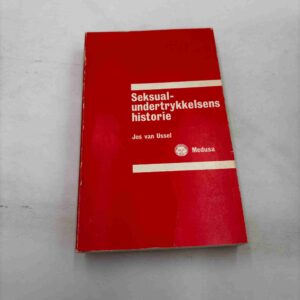 Jos von Ussel: Seksualundertrykkelsens historie