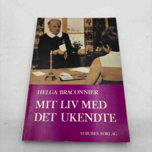 Helga Braconnier: Mit liv med det ukendte